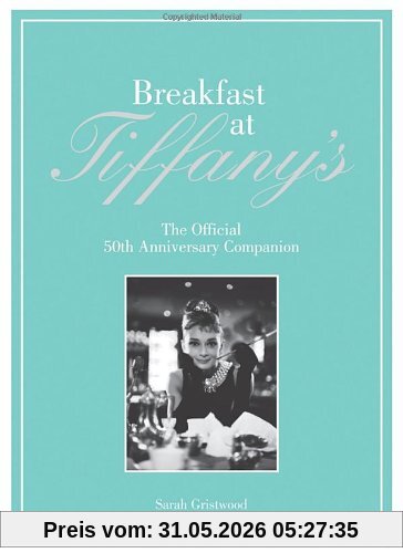 Sarah Gristwood Breakfast At Tiffany's, The Official 50th Anniversary Companion