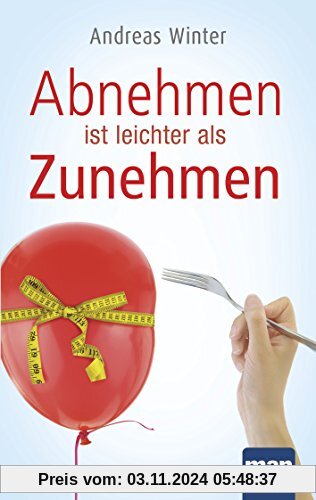 Abnehmen ist leichter als Zunehmen