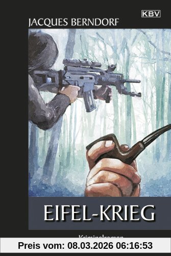 Jacques Berndorf Eifel-Krieg, Der 22. Siggi-Baumeister-Krimi (Eifel-Krimi)