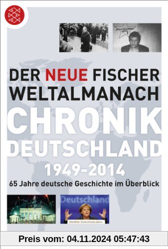 Der neue Fischer Weltalmanach Chronik Deutschland 1949-2014: 65 Jahre deutsche Geschichte im Überblick