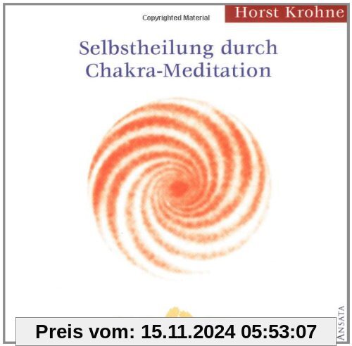 Selbstheilung durch Chakra-Meditation