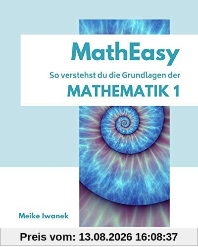 MathEasy - So verstehst du die Grundlagen der Mathematik 1