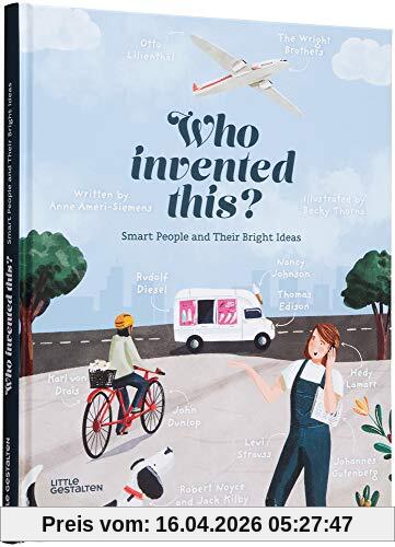 Who Invented This?: Smart People and Their Bright Ideas