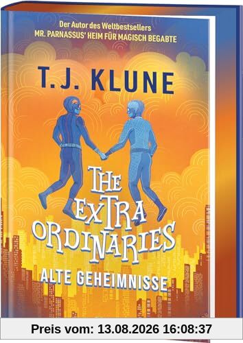 The Extraordinaries – Alte Geheimnisse: Mit farbig gestaltetem Buchschnitt – nur in limitierter Erstauflage der gedruckten Ausgabe - Roman (The Extraordinaries-Reihe, Band 3)
