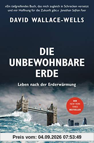 Die unbewohnbare Erde: Leben nach der Erderwärmung