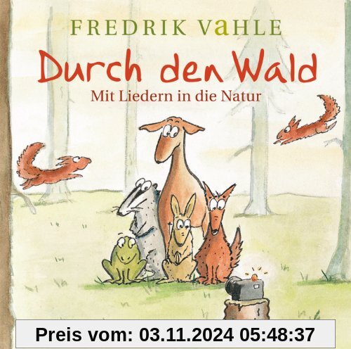 Durch den Wald ...: Mit Liedern in die Natur