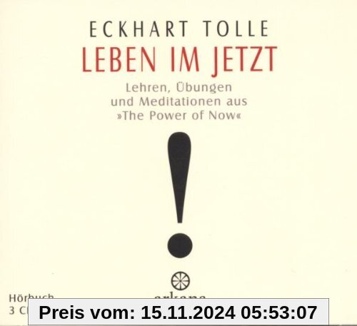 Leben im Jetzt: Lehren, Übungen und Meditationen aus 'The Power of Now' - 3 CDs