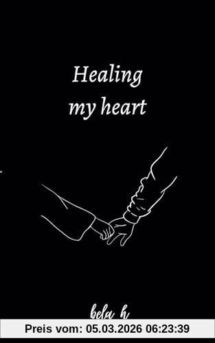 Bela H Healing My Heart