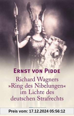 Richard Wagners Ring der Nibelungen im Lichte des deutschen Strafrechts