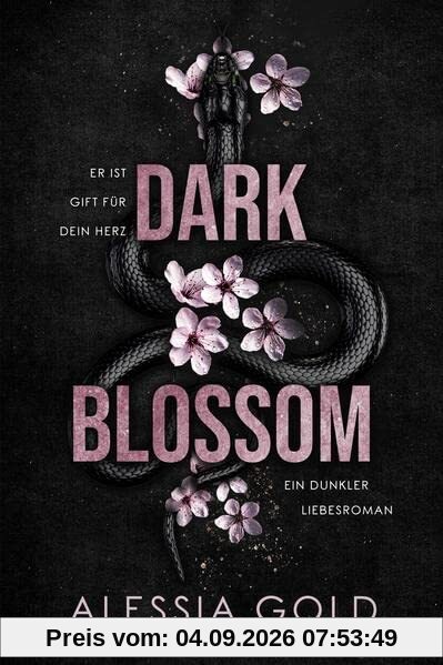 Dark Blossom: Er ist Gift für dein Herz (Dunkler Liebesroman)