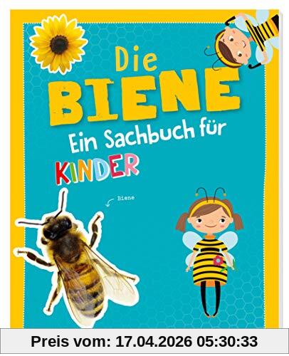 Die Biene -  Ein Sachbuch für Kinder ab 6 Jahren