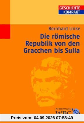 Die römische Republik von den Gracchen bis Sulla