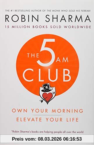 Robin Sharma The 5 Am Club, Own Your Morning. Elevate Your Life.