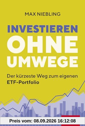 Investieren ohne Umwege: Der kürzeste Weg zum eigenen ETF-Portfolio (Dein Erfolg)