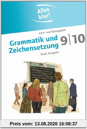 Alles klar! - Deutsch - Sekundarstufe I - Neue Ausgabe: 9./10. Schuljahr - Grammatik und Zeichensetzung: Lern- und Übungsheft mit beigelegtem Lösungsheft