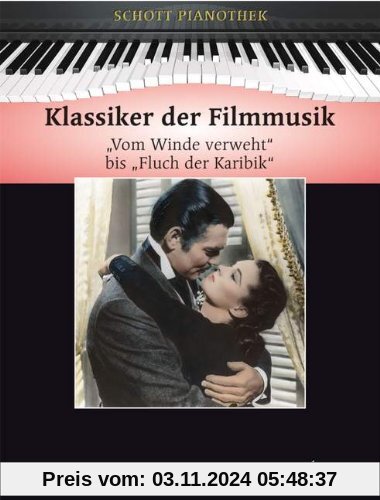 Klassiker der Filmmusik: Vom Winde verweht bis Fluch der Karibik. Klavier. (Schott Pianothek)