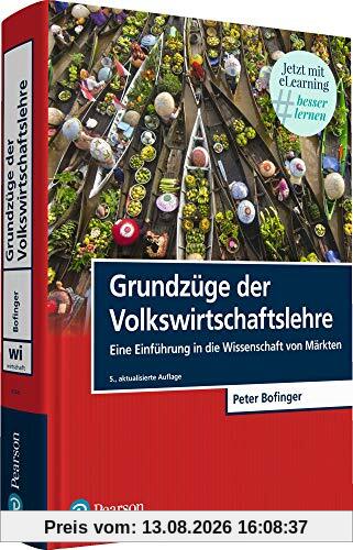 Grundzüge der Volkswirtschaftslehre: Eine Einführung in die Wissenschaft von Märkten (Pearson Studium - Economic VWL)