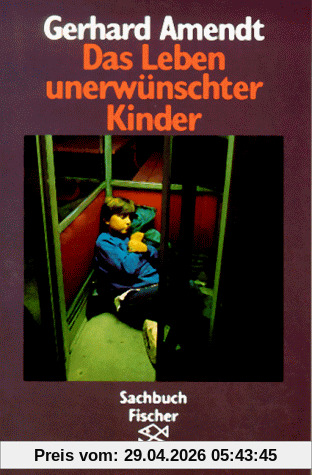 Das Leben unerwünschter Kinder. ( Sachbuch).