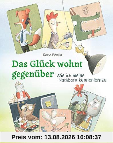 Das Glück wohnt gegenüber: Wie ich meine Nachbarn kennenlernte