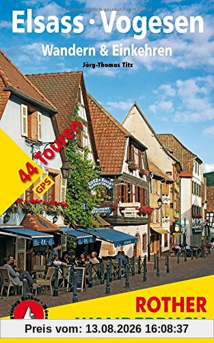 Elsass - Vogesen. Wandern & Einkehren: 44 Touren. Mit GPS-Tracks. (Rother Wanderbuch)