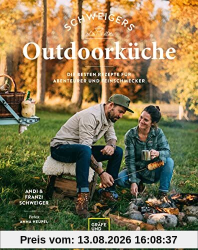 Schweigers Outdoorküche: Die besten Rezepte für Abenteurer und Feinschmecker