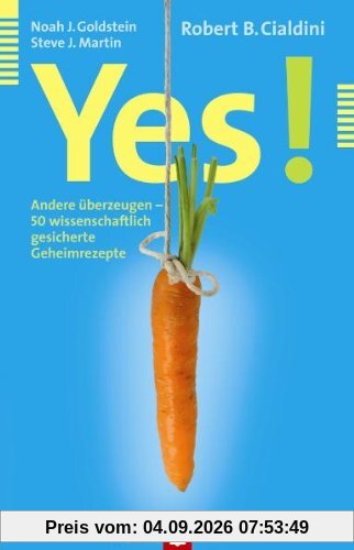 Yes! Andere überzeugen - 50 wissenschaftlich gesicherte Geheimrezepte