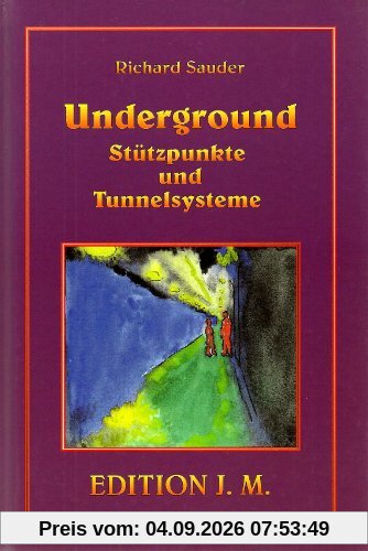 Underground, Stützpunkte und Tunnelsysteme