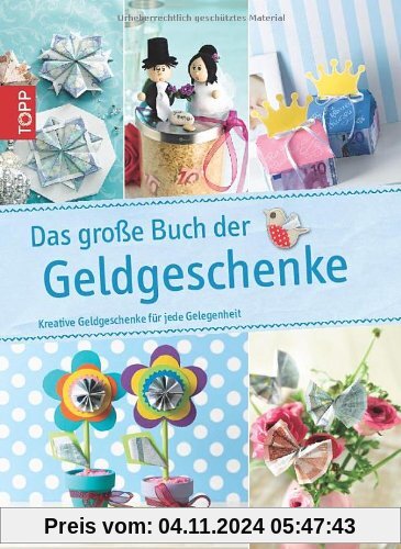 Das große Buch der Geldgeschenke: Kreative Geldgeschenke für jede Gelegenheit