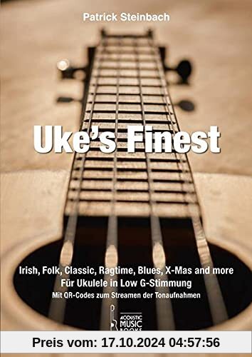 Uke's Finest: Irish, Folk, Classic, Ragtime, Blues, X-Mas and more. Für Ukulele in Low G-Stimmung. Noten und Tabulaturen