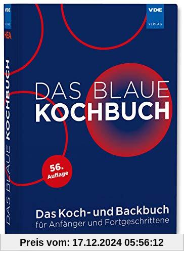 Das Blaue Kochbuch: Das Koch- und Backbuch für Anfänger und Fortgeschrittene