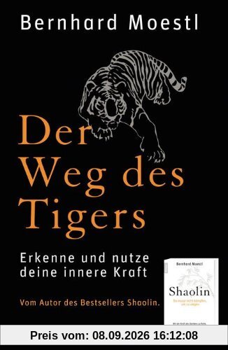 Der Weg des Tigers: Erkenne und nutze deine innere Kraft