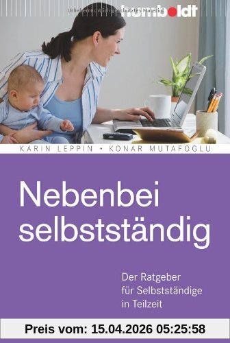 Nebenbei selbstständig: Der Ratgeber für Selbstständige in Teilzeit