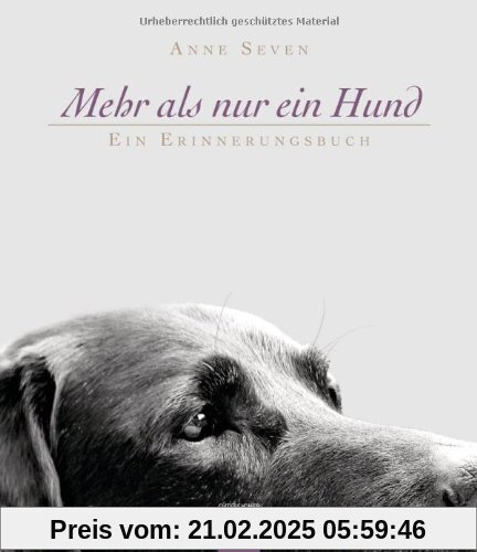 Mehr als nur ein Hund: Ein Erinnerungsbuch