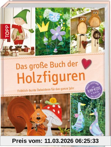 unbekannt Das Große Buch Der Holzfiguren, Fröhlich-bunte Dekoideen Für Das Ganze Jahr