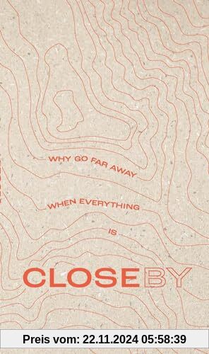 Why go far when everything is Closeby