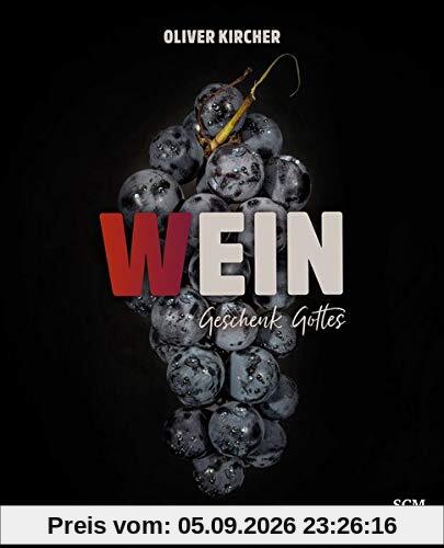 Wein: Ein Geschenk Gottes (Gottes Güte schmecken)