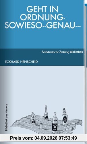 Geht in Ordnung - sowieso -- genau ---: Ein Tripelroman über zwei Schwestern, den ANO-Teppichladen und den Heimgang des Alfred Leobold