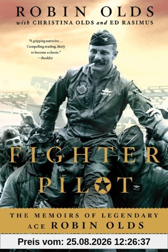 Fighter Pilot, The Memoirs Of Legendary Ace Robin Olds