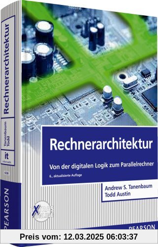 Rechnerarchitektur: Von der digitalen Logik zum Parallelrechner (Pearson Studium - IT)