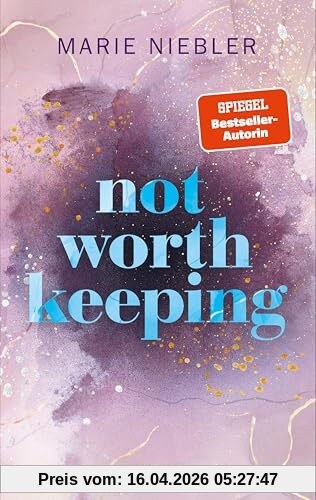 Not Worth Keeping: Roman | Mitreißende Brother's best friend Romance der SPIEGEL-Bestsellerautorin (Brooke & Noah, Band 2)
