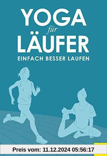 Yoga für Läufer: Einfach besser laufen