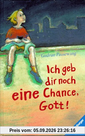 Ich geb dir noch eine Chance, Gott!