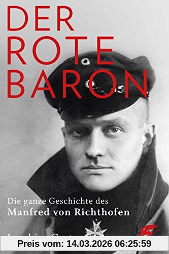 Joachim Castan Der Rote Baron, Die Ganze Geschichte Des Manfred Von Richthofen