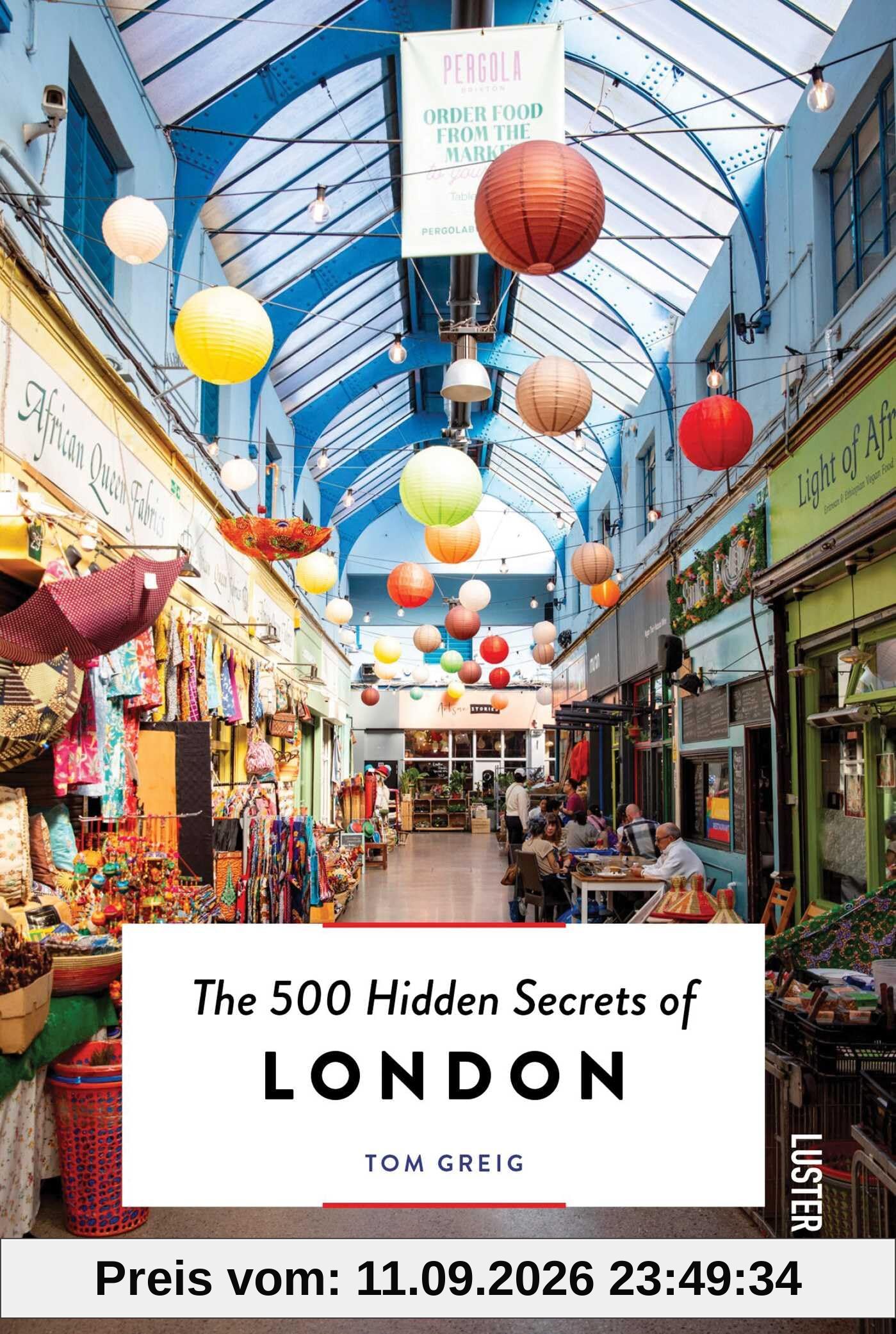 Tom Greig The 500 Hidden Secrets Of London
