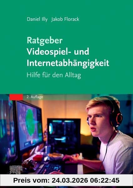 Ratgeber Videospiel- und Internetabhängigkeit: Hilfe für den Alltag