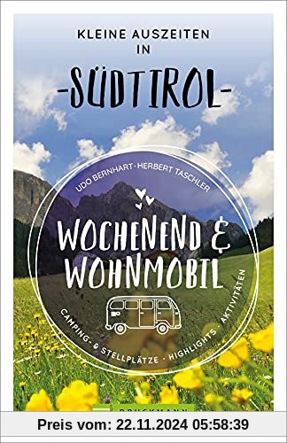 Bruckmann Wochenend und Wohnmobil. Kleine Auszeiten in Südtirol. Die besten Camping- und Stellplätze, alle Highlights un