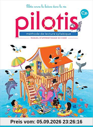 Pilotis, méthode de lecture syllabique : manuel d'apprentissage du code, CP : programme 2018