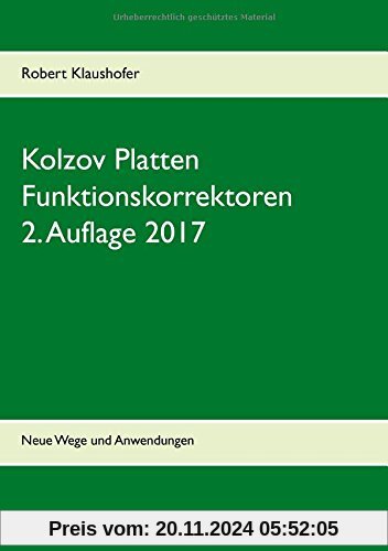 Kolzov Platten Funktionskorrektoren 2. Auflage 2017: Neue Wege und Anwendungen