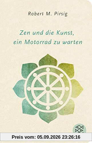 Zen und die Kunst, ein Motorrad zu warten: Roman (Fischer Taschenbibliothek)