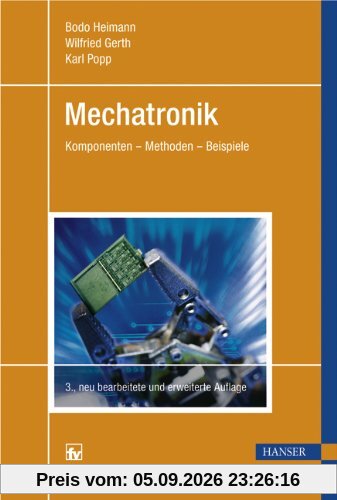Mechatronik: Komponenten - Methoden - Beispiele